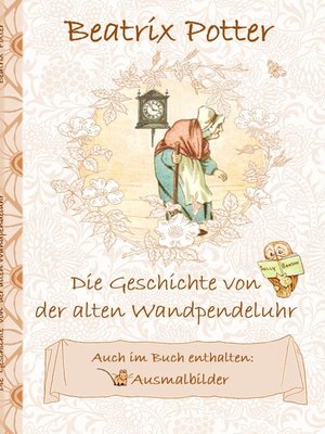 cover image of Die Geschichte von der alten Wandpendeluhr (inklusive Ausmalbilder; deutsche Erstveröffentlichung!)